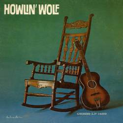 Howlin' Wolf : Howlin' Wolf Howlin' Wolf : Howlin' Wolf